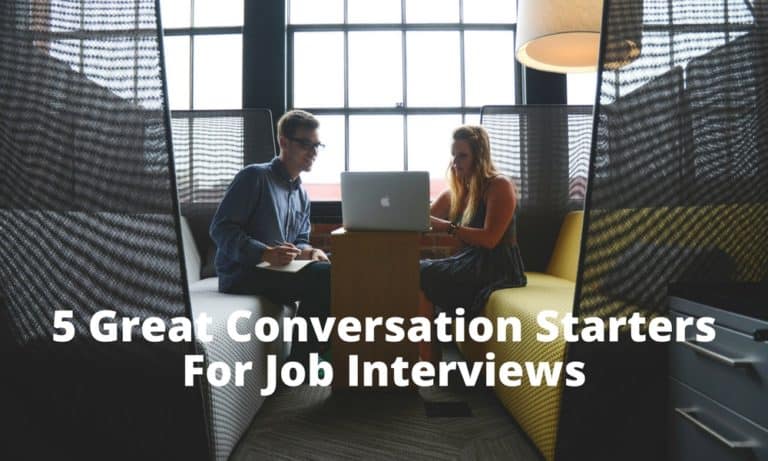 Conversation Starters For Job Interviews